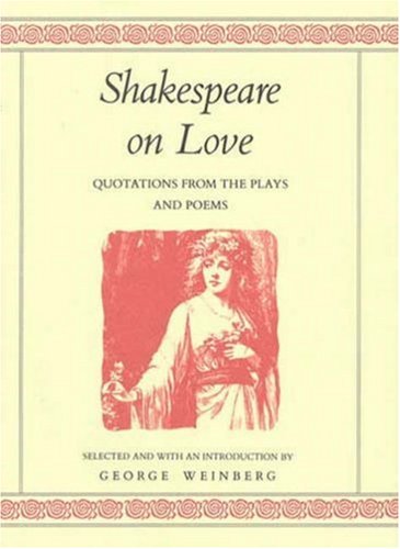 Shakespeare on Love. New York: St. Martin's Press, 1991.