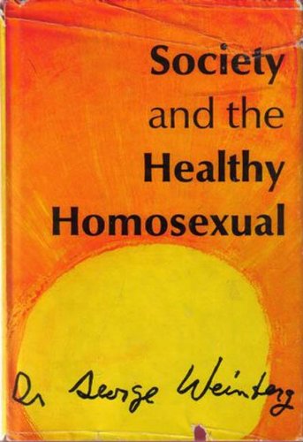Society and the Healthy Homosexual. New York: St. Martin's Press, 1972, reprinted 1983.