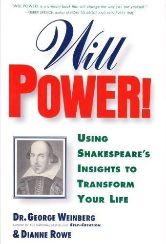 Will Power: Using Shakespeare's Insights to Transform Your Life, St. Martin’s Press, with Dianne Rowe